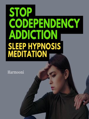 cover image of Stop Codependency Addiction Sleep Hypnosis Meditation